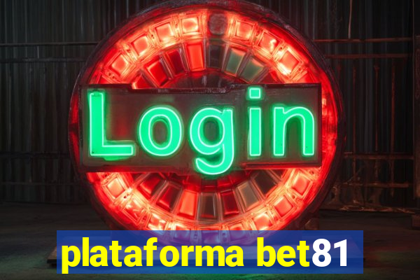 plataforma bet81
